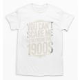 You Can't Scare Me I'm From The 1900s Retro Premium Unisex T-Shirt