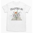 Chapter 80 Book Lovers & Readers 80th Birthday Wildflowers Unisex T-Shirt Chapter 80 Book Lovers & Readers 80th Birthday Wildflowers Unisex T-Shirt