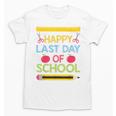 Cool Stylish Happy Last Day Of School Shirt Graduation Unisex T-Shirt