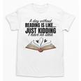 A Day Without Reading Is Like I Have No Idea Women Books Unisex T-Shirt