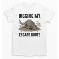 Digging My Escape Route Armadillo Introvert Humor Unisex T-Shirt