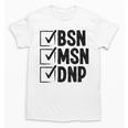 DNP Doctor MSN BSN DNP Nurse DNP Degree Graduation Unisex T-Shirt