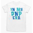 DNP Graduation In My DNP Era DNP Apparel Doctor Of Nursing Unisex T-Shirt
