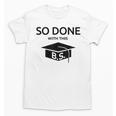 Done With This BS College Graduation Unisex T-Shirt