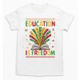 Education Is Freedom Books Lover History Month Unisex T-Shirt