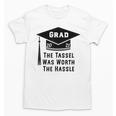 Grad 2021 Graduation Tassel Was Worth The Hassle Unisex T-Shirt