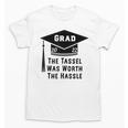Grad 2022 Graduation Tassel Was Worth The Hassle Unisex T-Shirt