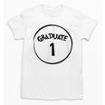 Graduate 1 Graduation Shirt Unisex T-Shirt