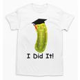 Graduation Cap Wearing Big Dill Pickle I Did It Graduate Fun Unisex T-Shirt