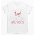 Graduation Teacher Shirt Dear Parents Tag Your It Men Women Kids Unisex T-Shirt