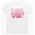 Groovy I Wear Pink In Memory Of My Aunt Breast Cancer Back Unisex T-Shirt