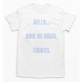 Hello Now Go Away Thanks Joke Introvert Attire Unisex T-Shirt Hello Now Go Away Thanks Joke Introvert Attire Unisex T-Shirt
