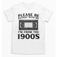 Over The Hill Please Be Patient I'm From The 1900s VHS Unisex T-Shirt