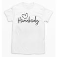 Homebody At Home Lets Stay Home Introvert Unisex T-Shirt Homebody At Home Lets Stay Home Introvert Unisex T-Shirt