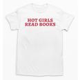 Hot Girls Read Books Book Lovers Unisex T-Shirt Hot Girls Read Books Book Lovers Unisex T-Shirt