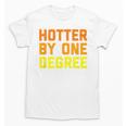 Hotter By One Degree Graduation Shirt College Major Graduate Unisex T-Shirt
