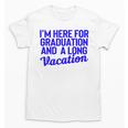 I'm Here For Graduation School Class Senior 2024 Unisex T-Shirt