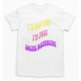 I'm Just Social Distancing Introvert Funny Unisex T-Shirt I'm Just Social Distancing Introvert Funny Unisex T-Shirt