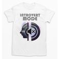 Introvert Mode Finding Inner Peace In Silence Unisex T-Shirt Introvert Mode Finding Inner Peace In Silence Unisex T-Shirt