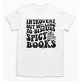 Introvert But Willing To Discuss Spicy Books Unisex T-Shirt