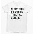 Introverted Archer Archery Introvert Unisex T-Shirt