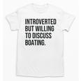 Introverted Boater Boating Introvert Unisex T-Shirt