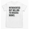 Introverted Bookworm Books Introvert Unisex T-Shirt