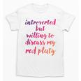 Introverted Willing To Discuss Red Platy Introvert Unisex T-Shirt