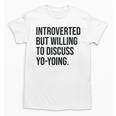 Introverted Yoyo Toy Player Yo-Yo Introvert Unisex T-Shirt