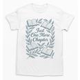 Just One More Chapter Blue Book Lover Reading Quote Unisex T-Shirt Just One More Chapter Blue Book Lover Reading Quote Unisex T-Shirt