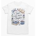 Just One More Chapter Book Lover Reading Quote Unisex T-Shirt Just One More Chapter Book Lover Reading Quote Unisex T-Shirt