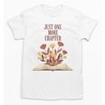 Just One More Chapter Book Lovers Floral Unisex T-Shirt Just One More Chapter Book Lovers Floral Unisex T-Shirt