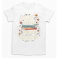 Just One More Chapter Book Reading Floral Teacher Book Lover Unisex T-Shirt