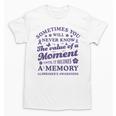Know The Value Of A Moment Memory Alzheimer's Awareness Day Unisex T-Shirt Know The Value Of A Moment Memory Alzheimer's Awareness Day Unisex T-Shirt