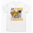 Let's Taco Bout A Graduation Graduation Party Unisex T-Shirt