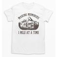 Making Memories 1 Memory At a Time RV Unisex T-Shirt