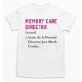 Memory Care Director Nurse Worker Memory Care Director Unisex T-Shirt