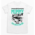 My Mommy Did It And She Did It For Me Graduation Graduate Unisex T-Shirt