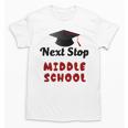 Next Stop Middle School Graduation Unisex T-Shirt