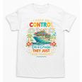 I Have No Control On A Cruise They Book Themselves Vacation Unisex T-Shirt I Have No Control On A Cruise They Book Themselves Vacation Unisex T-Shirt