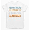 Perfume Making Now Minimal Socializing Introvert Vintage Unisex T-Shirt