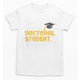 PhD Student Doctoral Degree Graduation Phd Graduate Unisex T-Shirt