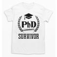 PHD Survivor T-Shirt Graduation Student Teacher For Men Women Kids Unisex T-Shirt