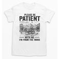 Please Be-Patient With-Me I'm From The 1900s Oregon Trail Unisex T-Shirt