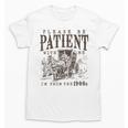Please Be Patient I'm From The 1900s Boomer Meme Print Premium Unisex T-Shirt