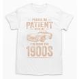 Please Be Patient With Me I'm From The 1900s Car Vintage Premium Unisex T-Shirt