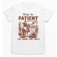 Please Be Patient With Me I'm From The 1900s Quote Unisex T-Shirt Please Be Patient With Me I'm From The 1900s Quote Unisex T-Shirt