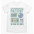 Please Be Patient With Me I'm From The 1900s Retro Vintage Premium Unisex T-Shirt Please Be Patient With Me I'm From The 1900s Retro Vintage Premium Unisex T-Shirt