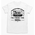 Please Be Patient With Me I'm From The 1900s Sarcastic Idea Unisex T-Shirt Please Be Patient With Me I'm From The 1900s Sarcastic Idea Unisex T-Shirt