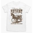 Please Be Patient With Me I'm From The 1900s Graphic Unisex T-Shirt Please Be Patient With Me I'm From The 1900s Graphic Unisex T-Shirt